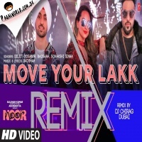 Move Your Lakk Remix Dj Chirag Dubai