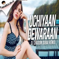 Uchiyaan Dewaraan (Baari 2) Remix DJ Shadow Dubai