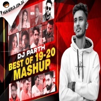 Best of 19 - 20 Mashup DJ Parth