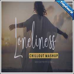Loneliness Mashup 2021 -  BICKY OFFICIAL