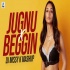 Jugnu X Beggin (Mashup) DJ Missy K