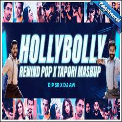 HollyBolly Rewind Pop X Tapori Mashup - Dip SR x Dj Avi