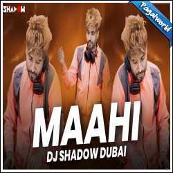 Maahi Maahi Remix - DJ Shadow Dubai