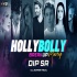 HollyBolly Breakup Mashup 2022 - Dip SR