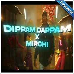 Dippam Dappam × Mirchi (Sush Yohan Mashup)