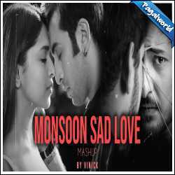 Monsoon Sad Love Mashup 2022 - Vinick