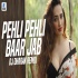 Pehli Pehli Baar Jab (Remix) DJ Dharak