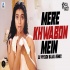 Mere Khwabon Mein (Remix) DJ Piyush Bajaj
