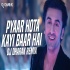 Pyaar Hota Kayi Baar Hai Remix - DJ Dharak