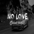 No Love (Slowed Reverbed)