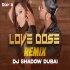Love Dose 2.0 Remix - DJ Shadow Dubai