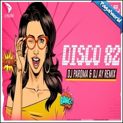 Disco 82 (Remix) DJ Paroma, DJ AY