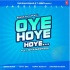 Oye Hoye Hoye