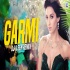 Garmi Remix - DJ A Sen