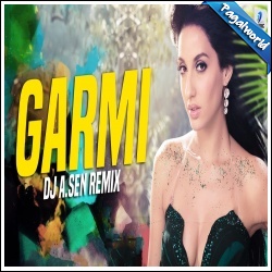 Garmi Remix - DJ A Sen