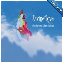 Divine Love (Shiv Parvati Ki Prem Kahani)