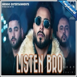 Khan Bhaini - Listen Bro