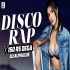 Disco Rap x 150 Rs Dega (Remix) Dj Alphacue