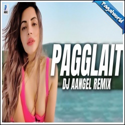 Pagglait Remix DJ Aangel