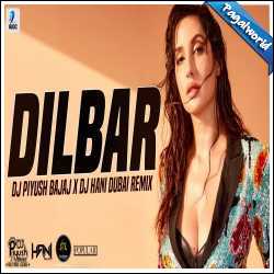Dilbar Dilbar Remix - DJ Piyush Bajaj X DJ Hani Dubai