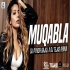 Muqabla (Remix) - DJ Piyush Bajaj X DJ Tejas
