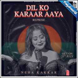 Neha Kakkar - Dil Ko Karaar Aaya (Reprise Version)