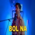 Bol Na Halke Halke (Unplugged Version)