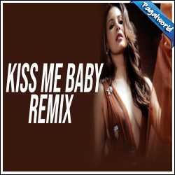 Kiss Me Baby (Remix) DJ Aayush
