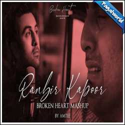 Ranbir Kapoor Broken Heart Mashup 2021 - Amtee