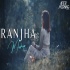 Shershaah - Ranjha Remix - Aftermorning Chillout Mashup