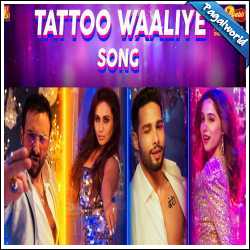 Tattoo Waaliye (Bunty Aur Babli 2) Mp3 Song Download Pagalworld - Neha  Kakkar, Pardeep Sran